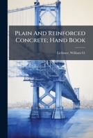 Plain And Reinforced Concrete; Hand Book 124684334X Book Cover