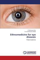 Ethnomedicine for eye diseases: Tribal medicine 3845424885 Book Cover