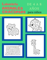 Laberinto animales graciosos para ni�os de 4 a 8 a�os: Rompecabezas para ni�os de 4 a�os en adelante Laberintos para ni�os B087SFTBV8 Book Cover