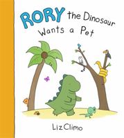 Rory the Dinosaur Wants a Pet 0316277290 Book Cover