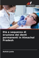 Età e sequenza di eruzione dei denti permanenti in Himachal Pradesh 6206038319 Book Cover