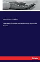 Lehrbuch Der Chirurgischen Operationen Und Der Chirurgischen Verb�nde (Classic Reprint) 3742814893 Book Cover