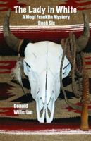 The Lady in White: Book 7 of the Mogi Franklin Mysteries 1938288432 Book Cover