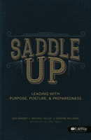 Saddle Up - Booklet: Leading with Purpose, Posture, and Preparedness 1535950366 Book Cover