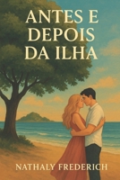 Antes e depois da ilha (Portuguese Edition) B0FNKWN1LG Book Cover