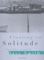 Floating on Solitude: Three Books of Poems 0252065840 Book Cover