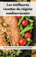 Les meilleures recettes du r�gime m�diterran�en: D�couvrez une cuisine g�n�reuse et ensoleill�e. Mediterranean Diet Recipes (French Edition) 1802555234 Book Cover