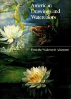 American Drawings and Watercolors from the Wadsworth Atheneum 0917418859 Book Cover