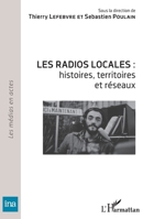 Les radios locales :: histoires, territoires et réseaux (Les Médias En Actes) (French Edition) 2343235600 Book Cover