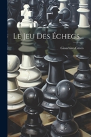 Le Jeu Des Échecs... 1022271407 Book Cover