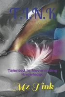 T.I.N.K: Talented In Neverending Knowledge B09FS8D6NW Book Cover