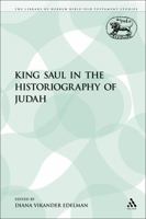 King Saul in the Historiography of Judah (Jsot Supplement Series No 121) 1850753210 Book Cover