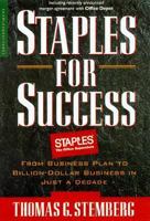 Staples for Success: From Business Plan to Billion-Dollar Business in Just a Decade 1888232242 Book Cover