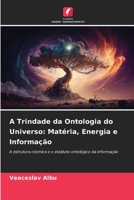 A Trindade da Ontologia do Universo: Matéria, Energia e Informação (Portuguese Edition) 6209852009 Book Cover