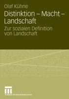 Distinktion - Macht - Landschaft: Zur sozialen Definition von Landschaft 3531162136 Book Cover