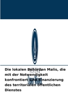 Die lokalen Behörden Malis, die mit der Notwendigkeit konfrontiert sind Finanzierung des territorialen öffentlichen Dienstes 6204090844 Book Cover