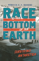 Race to the Bottom of the Earth: Surviving Antarctica B0GMZJJ9PK Book Cover