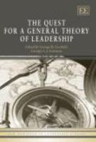 The Quest for a General Theory of Leadership (New Horizons in Leadership Studies) (New Horizons in Leadership Studies Series) 1847203248 Book Cover