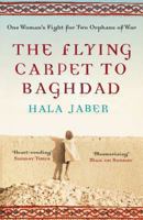 The Flying Carpet of Small Miracles: A Woman's Fight to Save Two Orphans 1594488673 Book Cover
