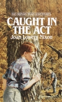 Caught in the Act (Orphan Train Quartet, #2) 0606041842 Book Cover