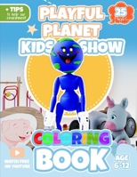PLAYFUL PLANET KIDS SHOW COLORING BOOK: Fun Coloring Book For Kids Ages 6-12 B0CCCR35SP Book Cover