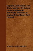 English Goldsmiths and Their Marks 0486212068 Book Cover