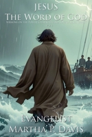 Jesus the Word of God : Sermons on the Power, Character and Love of Jesus Christ Vol I 1965943136 Book Cover