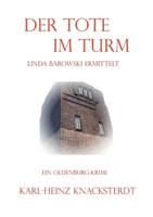 Der Tote im Turm: Linda Barowski ermittelt 3754398202 Book Cover