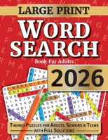 Word Search For Adults: Large Print Word Search Puzzles For Seniors, Adults and Teens. Themed Word Find Adult Activity Book 1915611024 Book Cover