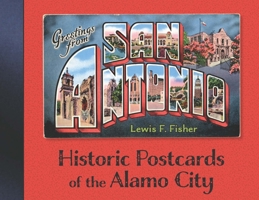 Greetings from San Antonio: Historic Postcards of the Alamo City 1595349189 Book Cover