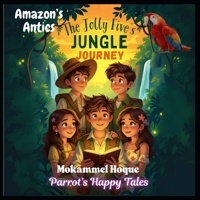 The Jolly Five’s Jungle Journey (Amazon’s Antics – Parrot’s Happy Tales) B0FPRCC1Z7 Book Cover