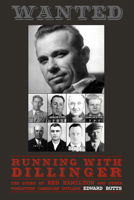 Running With Dillinger: The Story of Red Hamilton and Other Forgotten Canadian Outlaws 1550026836 Book Cover