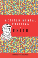 Actitud Mental Positiva = Exito (Spanish Edition) B089D3S9VP Book Cover