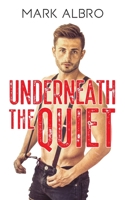 Underneath the Quiet 1977255280 Book Cover