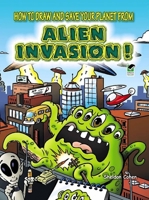 How to Draw and Save Your Planet from Alien Invasion 0486478335 Book Cover