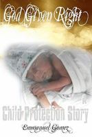 God Given Right: A Child Protection Story 1451550758 Book Cover
