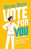 Vote for You: Take Your Seat at the Table B0CSSQCCL5 Book Cover