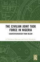 The Civilian Joint Task Force in Nigeria: Counterterrorism from Below (Routledge Contemporary Africa) 0367754061 Book Cover