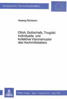 Otloh, Gottschalk, Tnugdal: Individuelle Und Kollektive Visionsmuster Des Hochmittelalters 3820495126 Book Cover