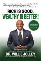 Rich Is Good, Wealthy Is Better! 0984104925 Book Cover