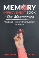 Memory Improvement Book - The Mnemonics: Mind and Memory Improvement for Adults (The Active and Effective Leaders) B08GB6T1VY Book Cover