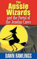The Aussie Wizards and the Portal of the Jenolan Caves 1921791241 Book Cover
