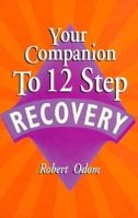 Your Companion to 12 Step Recovery/161 1561700983 Book Cover