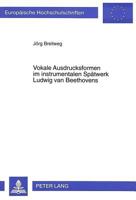 Vokale Ausdrucksformen Im Instrumentalen Spaetwerk Ludwig Van Beethovens 3631312067 Book Cover