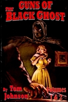 Guns of the Black Ghost Volumes 1 and 2 1387609505 Book Cover
