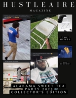 Hustleaire Magazine Alabama Sweet Tea Party 2023 Collector's Edition B0CF4NX4MV Book Cover