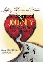 A Spiritual Journey Through Poetic Conversations: Speaking from the Heart 1449099300 Book Cover