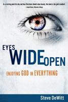 Eyes Wide Open: Enjoying God in Everything 193539164X Book Cover
