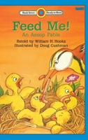 Feed Me! -An Aesop Fable: Level 1 1876966505 Book Cover