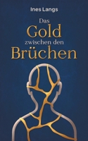 Das Gold zwischen den Brüchen (German Edition) 3696369225 Book Cover